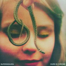 Superheaven : Ours Is Chrome
